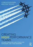 Vytváranie vysoko výkonných tímov: Aplikované stratégie a nástroje pre manažérov a členov tímu - Creating High Performance Teams: Applied Strategies and Tools for Managers and Team Members