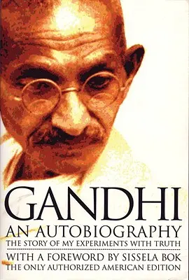 Gándhího autobiografia: Príbeh mojich pokusov s pravdou - Gandhi an Autobiography: The Story of My Experiments with Truth