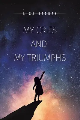 Moje výkriky a moje víťazstvá - My Cries and My Triumphs