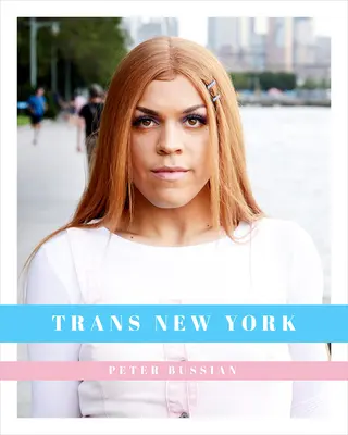 Trans New York: Fotografie a príbehy transrodových Newyorčanov - Trans New York: Photos and Stories of Transgender New Yorkers