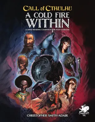 Studený oheň vo vnútri: Ohnivý oheň: Rozum ohýbajúca kampaň pre Pulp Cthulhu - Cold Fire Within: A Mind Bending Campaign for Pulp Cthulhu