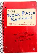 Robiť výskum na základe práce: Prístupy k skúmaniu pre zasvätených výskumníkov - Doing Work Based Research: Approaches to Enquiry for Insider-Researchers