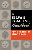 Príručka Silvana Tomkinsa: Základy teórie afektu - A Silvan Tomkins Handbook: Foundations for Affect Theory