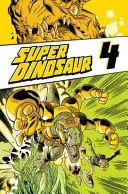 Super Dinosaurus 4. zväzok - Super Dinosaur Volume 4