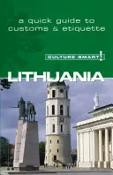 Litva - Culture Smart!: Základný sprievodca zvyklosťami a kultúrou - Lithuania - Culture Smart!: The Essential Guide to Customs & Culture
