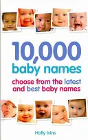 10 000 detských mien - Ako vybrať najlepšie meno pre svoje dieťa - 10,000 Baby Names - How to choose the best name for your baby