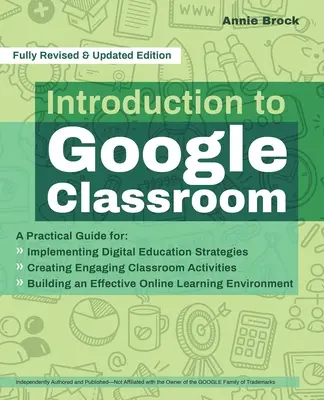 Úvod do služby Google Classroom: Praktická príručka na implementáciu stratégií digitálneho vzdelávania, vytváranie pútavých aktivít v triede a budovanie - Introduction to Google Classroom: A Practical Guide for Implementing Digital Education Strategies, Creating Engaging Classroom Activities, and Buildin