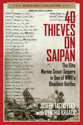 40 zlodejov na Saipane: Saipan: Elitní námorní rozviedčiari v jednej z najkrvavejších bitiek Wwii - 40 Thieves on Saipan: The Elite Marine Scout-Snipers in One of Wwii's Bloodiest Battles