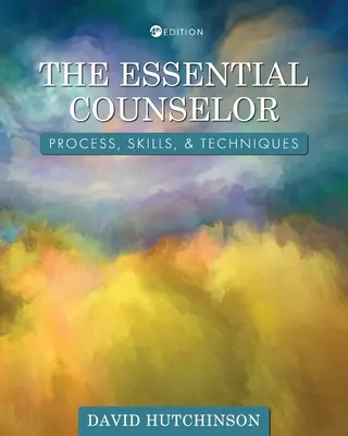 Základný poradca: Vychádzajte z toho, že poradenstvo je pre vás dôležitým zdrojom informácií. - The Essential Counselor: Process, Skills, and Techniques