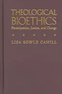 Teologická bioetika: Zúčastnenosť, spravodlivosť a zmena - Theological Bioethics: Participation, Justice, and Change