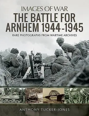 Bitka o Arnhem 1944-1945 - The Battle for Arnhem 1944-1945