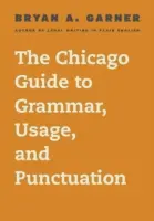 Chicagský sprievodca gramatikou, používaním a interpunkciou - The Chicago Guide to Grammar, Usage, and Punctuation