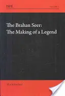The Brahan Seer: Brahanovo dielo: Vznik legendy Brahanovo dielo: Vznik legendy Brahanovo dielo - The Brahan Seer: The Making of a Legend