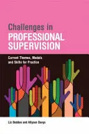 Výzvy v odbornej supervízii: Aktuálne témy a modely pre prax - Challenges in Professional Supervision: Current Themes and Models for Practice
