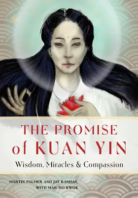 Prísľub Kuan Yin: Múdrosť, zázraky a súcit - The Promise of Kuan Yin: Wisdom, Miracles, & Compassion