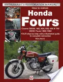 Ako obnoviť Hondu Fours: Zahŕňa Cb350, 400, 500, 550, 650 a 750, Sohc Fours 1969-1982 - Váš krok za krokom farebný ilustrovaný sprievodca na kompletné - How to Restore Honda Fours: Covers Cb350, 400, 500, 550, 650 & 750, Sohc Fours 1969-1982 - Your Step-By-Step Colour Illustrated Guide to Complete