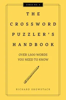 Príručka krížovkára, revidované vydanie: Viac ako 1 500 slov, ktoré potrebujete poznať - The Crossword Puzzler's Handbook, Revised Edition: Over 1,500 Words You Need to Know