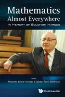 Matematika takmer všade: Na pamiatku Solomona Marcusa - Mathematics Almost Everywhere: In Memory of Solomon Marcus