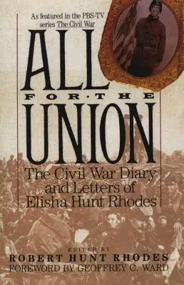 Všetko pre úniu: Vydanie: Denník a listy Elishy Hunta Rhodesa z občianskej vojny - All for the Union: The Civil War Diary & Letters of Elisha Hunt Rhodes