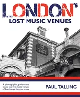 LONDÝNSKE STRATENÉ HUDOBNÉ MIESTA - LONDON'S LOST MUSIC VENUES
