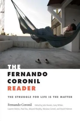 Fernando Coronil Reader: Boj o život je vecou - The Fernando Coronil Reader: The Struggle for Life Is the Matter