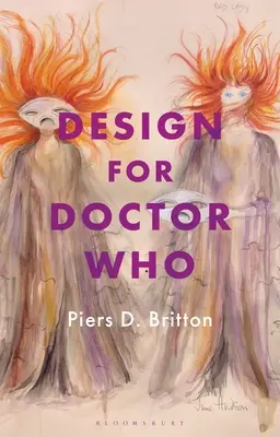Dizajn pre Doctora Who: Vízia a revízia v televíznej sci-fi tvorbe - Design for Doctor Who: Vision and Revision in Science Fiction Television
