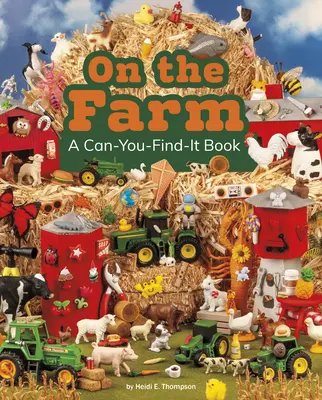 Na farme: Kniha o tom, ako sa dá nájsť - On the Farm: A Can-You-Find-It Book