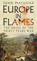 Európa v plameňoch: Kríza tridsaťročnej vojny - Europe in Flames: The Crisis of the Thirty Years War