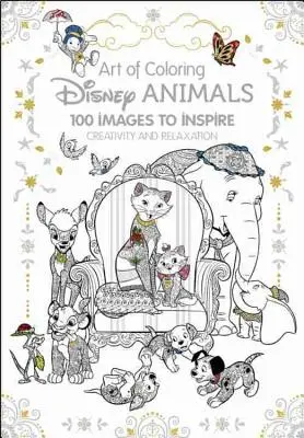 Umenie vyfarbovania: Disneyho zvieratká: 100 obrázkov na inšpiráciu k tvorivosti a relaxácii - Art of Coloring: Disney Animals: 100 Images to Inspire Creativity and Relaxation
