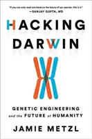 Hacking Darwin: Genetické inžinierstvo a budúcnosť ľudstva - Hacking Darwin: Genetic Engineering and the Future of Humanity