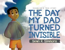 Deň, keď sa môj otec stal neviditeľným - The Day My Dad Turned Invisible