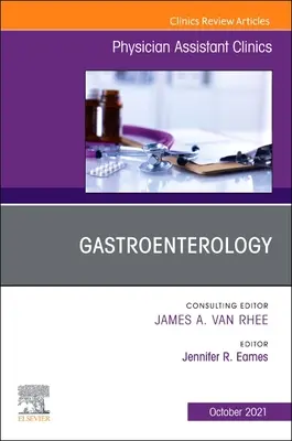 Gastroenterológia, vydanie časopisu Clinics of Physician Assistant, 6 - Gastroenterology, an Issue of Physician Assistant Clinics, 6