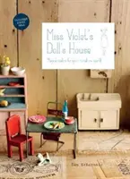 Domček pre bábiky slečny Violet - kúzelné výtvory pre váš miniatúrny svet - Miss Violet's Doll's House - Magical makes for your miniature world