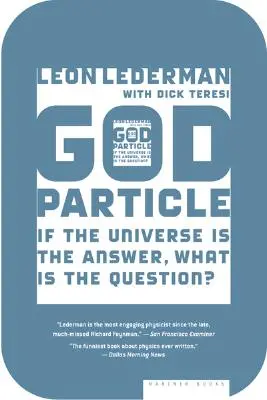 Božská častica: Ak je vesmír odpoveďou, aká je otázka? - The God Particle: If the Universe Is the Answer, What Is the Question?