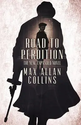 Cesta do zatratenia: Nový, rozšírený román - Road to Perdition: The New, Expanded Novel