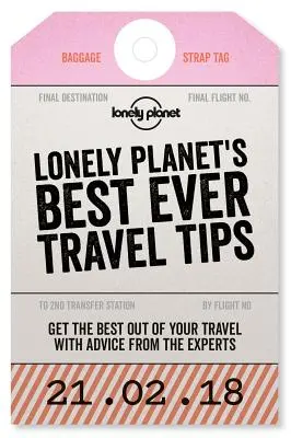 Najlepšie cestovateľské tipy Lonely Planet 2 - Lonely Planet's Best Ever Travel Tips 2