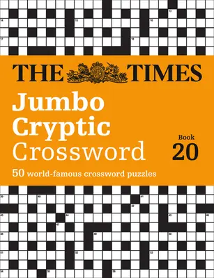 The Times Jumbo Cryptic Crossword Book 20: Najnáročnejšie krížovky na svete - The Times Jumbo Cryptic Crossword Book 20: The World's Most Challenging Cryptic Crossword