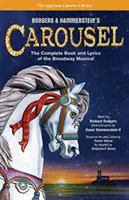 Rodgers & Hammerstein's Carousel: Kompletná kniha a texty piesní broadwayského muzikálu - Rodgers & Hammerstein's Carousel: The Complete Book and Lyrics of the Broadway Musical
