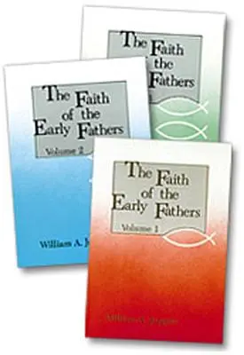 Viera prvých otcov: Trojdielny súbor - The Faith of the Early Fathers: Three-Volume Set