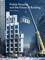 Panelové domy a budúcnosť stavebníctva: Od produktu k procesu - Prefab Housing and the Future of Building: Product to Process