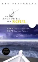 Kotva pre dušu: Pomoc pre prítomnosť, nádej pre budúcnosť - An Anchor for the Soul: Help for the Present, Hope for the Future