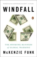 Windfall: Booming Business of Global Warming - Windfall: The Booming Business of Global Warming