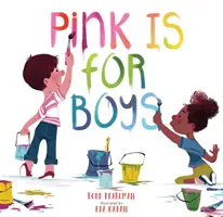 Ružová je pre chlapcov - Pink Is for Boys
