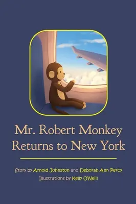 Pán Robert Monkey sa vracia do New Yorku - Mr. Robert Monkey Returns to New York