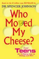 Kto pohol mojím syrom pre dospievajúcich - Who Moved My Cheese For Teens