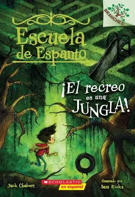 Escuela de Espanto #3: El Recreo Es Una Jungla! (Prestávka je džungľa), 3: Un Libro de la Serie Branches - Escuela de Espanto #3: El Recreo Es Una Jungla! (Recess Is a Jungle), 3: Un Libro de la Serie Branches