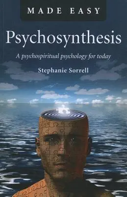 Psychosyntéza: Psychospirituálna psychológia pre dnešok - Psychosynthesis: A Psychospiritual Psychology for Today