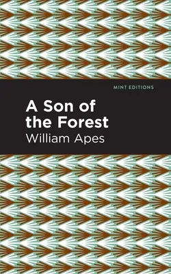 Syn lesa: Skúsenosti Williama Apesa - A Son of the Forest: The Experience of William Apes