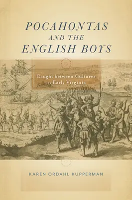 Pocahontas a anglickí chlapci: Uväznení medzi kultúrami v ranej Virgínii - Pocahontas and the English Boys: Caught Between Cultures in Early Virginia