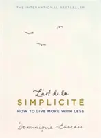 L'art de la Simplicite (The English Edition) - Ako žiť viac s menej - L'art de la Simplicite (The English Edition) - How to Live More With Less